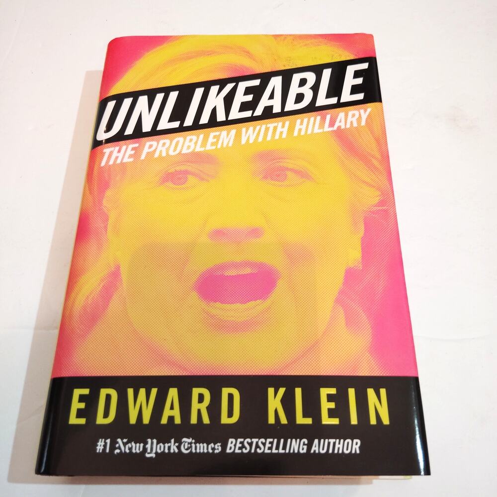 Unlikeable The Problem with Hillary 2015 Hardcover LN First Edition Date Noted